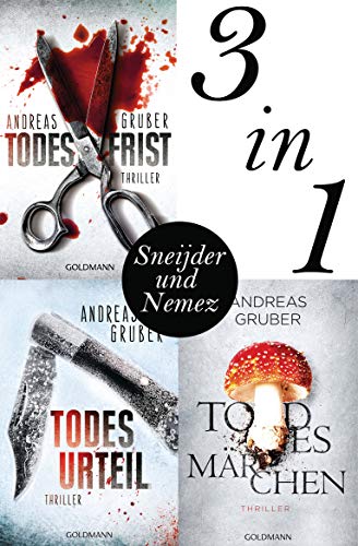 Maarten S. Sneijder und Sabine Nemez: Todesfrist / Todesurteil / Todesmärchen: Thriller