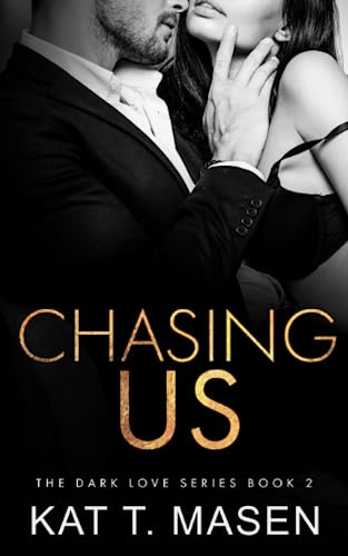 Chasing Us (Dark Love Series, Band 2)