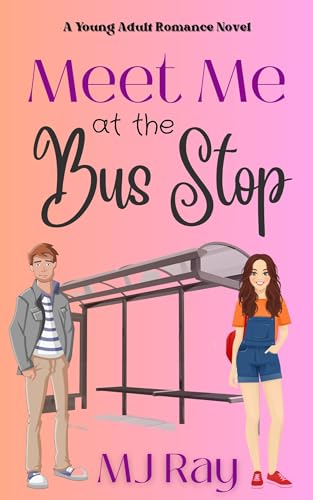 Meet Me at the Bus Stop: A Sweet Young Adult Fake Relationship Romance (Arrowsmith High Book 1)