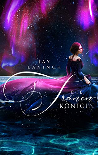 Die Tränenkönigin (Tränen-Dilogie 1)