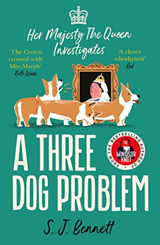 A Three Dog Problem: The Queen investigates a murder at Buckingham Palace (Her Majesty Investigates)