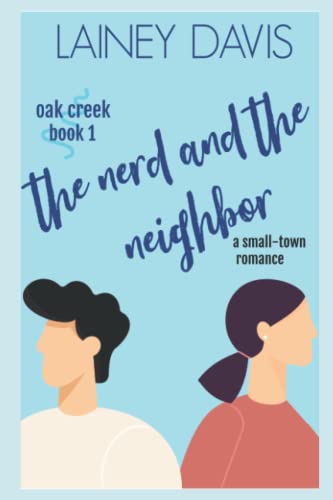 The Nerd and the Neighbor (Oak Creek, Band 1)