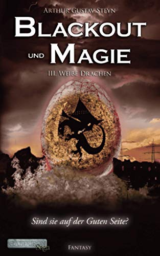 Blackout und Magie: Weiße Drachen (Galduron-Saga, Band 3)