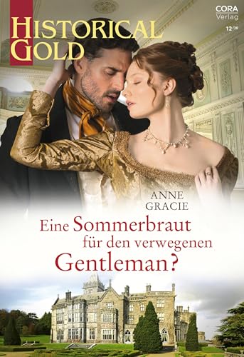 Eine Sommerbraut für den verwegenen Gentleman? (Historical Gold 359)