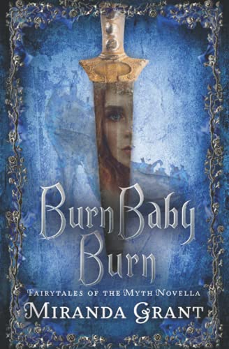 Burn Baby Burn: A Steamy, Dark Retelling of Cinderella