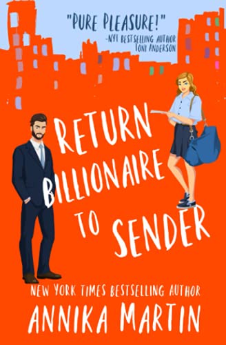 Return Billionaire to Sender: A grumpy hero - opposites attract romantic comedy (Billionaires of Manhattan, Band 5)