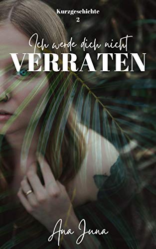 Ich werde dich nicht verraten (VERGESSEN-Kurzgeschichten 2)