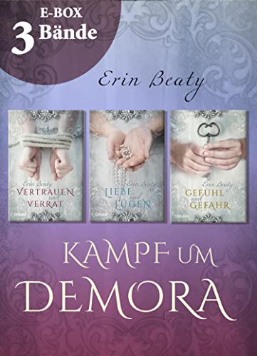Vertrauen und Verrat – Alle Bände der epischen Fantasy-Liebesgeschichte im Sammelband! (Kampf um Demora): Epische Fantasy-Liebesgeschichte über eine junge ... Schicksal lieber selbst in die Hand nimmt