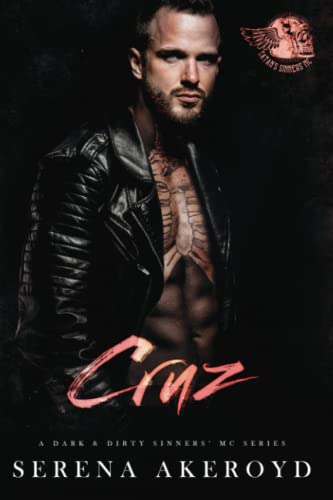 Cruz: A Dark MC Romance (A Dark & Dirty Sinners' MC Series, Band 5)