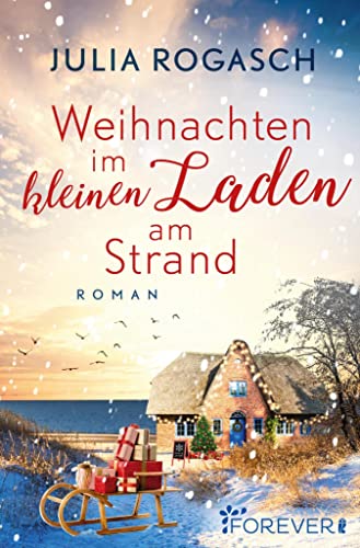 Weihnachten im kleinen Laden am Strand: Roman | Draußen Wintersturm, drinnen Weihnachtsstimmung: Der Sylt-Roman zur schönsten Zeit des Jahres (Winterzauber auf Sylt)