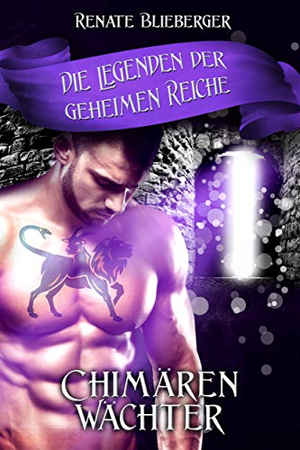 Die Legenden der geheimen Reiche - Chimären Wächter