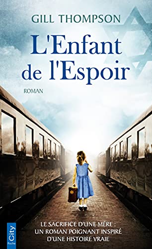 L'enfant de l'espoir : Le sacrifice d'une mère : un roman inspiré d'une histoire vraie (French Edition)
