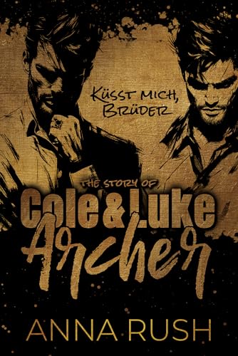 The Story of Cole & Luke Archer - Küsst mich, Brüder (Bad Boys in love 4)