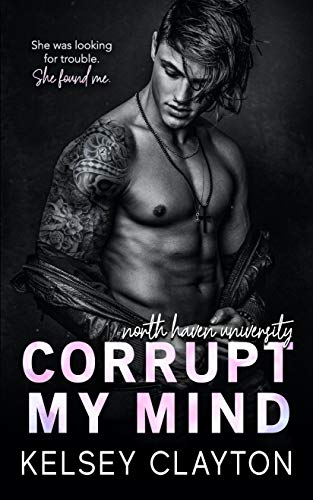Corrupt My Mind: A Brother's Best Friend Romance (North Haven University)