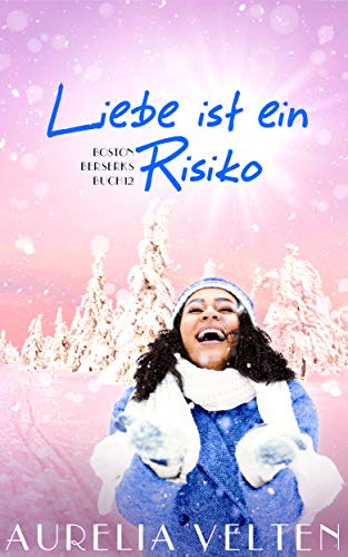 Liebe ist ein Risiko (Boston Berserks 12)