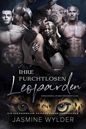 Ihre furchtlosen Leoparden: Ein paranormaler Reverse Harem Liebesroman (Paranormale Leihmuttervermittlung 5)