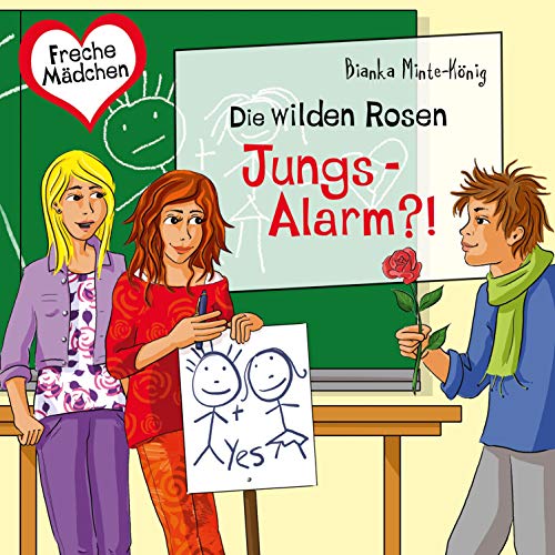Die wilden Rosen - Jungs-Alarm?!: Freche Mädchen