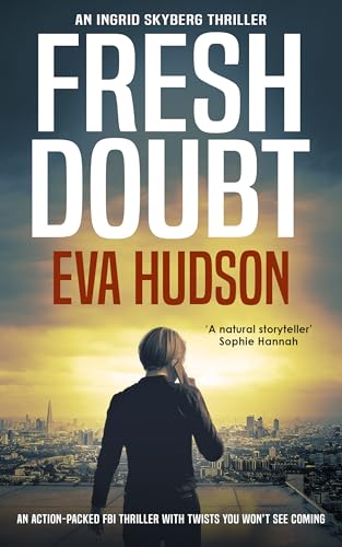 Fresh Doubt: An International FBI Thriller (Ingrid Skyberg Book 1)