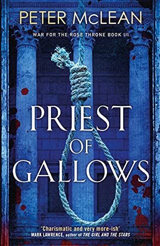 Priest of Gallows (War for the Rose Throne Book 3)
