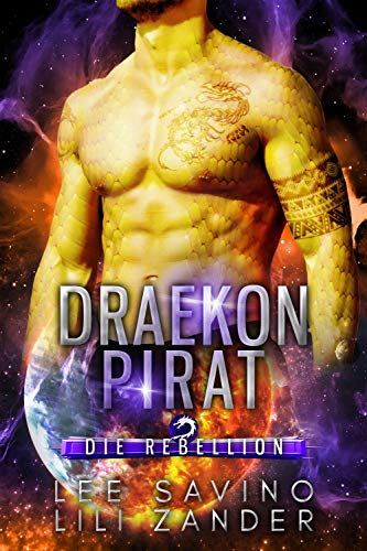 Draekon Pirat: Eine Science-Fiction-Drachenverwandlungs-Romanze (Die Rebellion)
