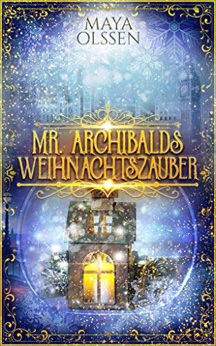 Mr Archibalds Weihnachtszauber: Weihnachtsroman