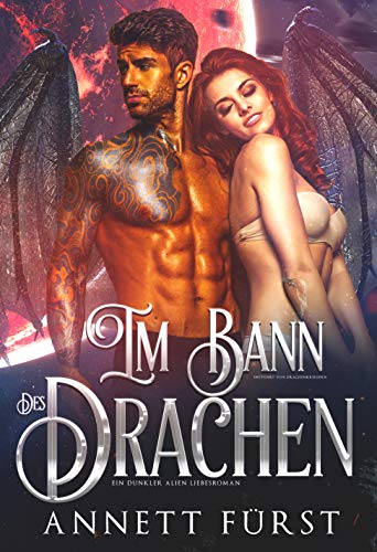 Im Bann des Drachen: Ein dunkler Alien Liebesroman (Entführt von Drachenkriegern 3)