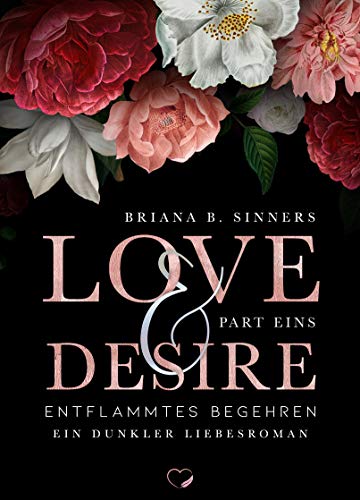 LOVE AND DESIRE: Entflammtes Begehren (Dunkler Liebesroman)