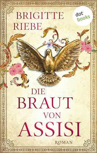 Die Braut von Assisi: Roman | Ein fesselnder Mittelalterroman der Bestsellerautorin