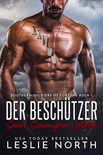 Der Beschützer seiner schwangeren Geliebten (Southern Soldiers of Fortune Serie 1)