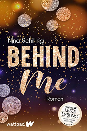 Behind Me (Die besten deutschen Wattpad-Bücher, Bd. ?): Tessa & Dyan