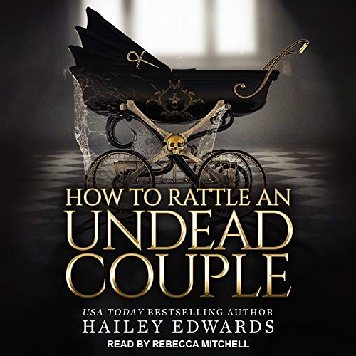 How to Rattle an Undead Couple: The Epilogues, Part III (The Beginner's Guide to Necromancy, Book 9)