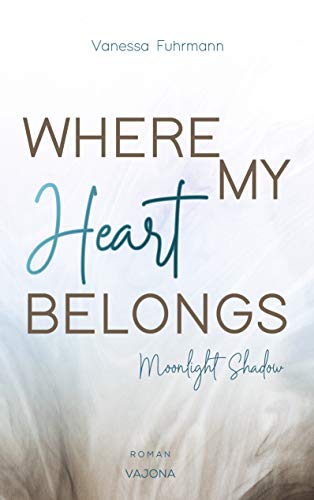WHERE MY Heart BELONGS - Moonlight Shadow