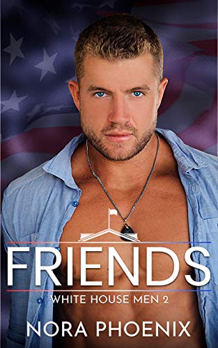 Friends (White House Men Series Book 2)
