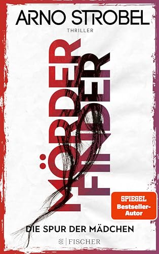 Mörderfinder – Die Spur der Mädchen: Thriller | Die Serie von Nr.1-Bestsellerautor Arno Strobel (Max Bischoff)