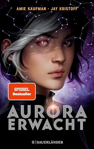 Aurora erwacht: Band 1 | spannende Science-Fiction Abenteuerreihe für Jugendliche ab 14 Jahre │ actionreich bis zur letzten Seite: ein Must-Read für alle Fanatsy und Sci-Fi-Fans! (Aurora Rising)