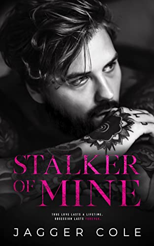 Stalker of Mine: An Obsession Romance