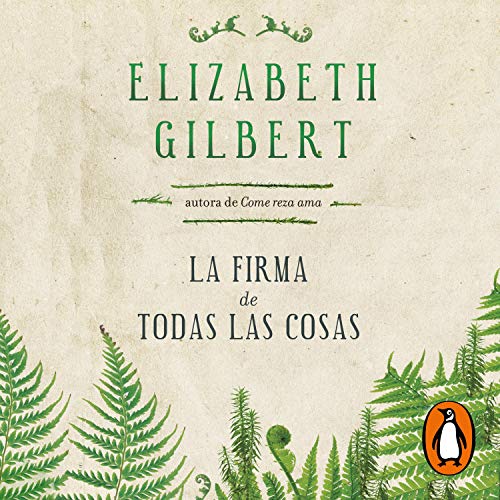 La firma de todas las cosas [The Signature of All Things]
