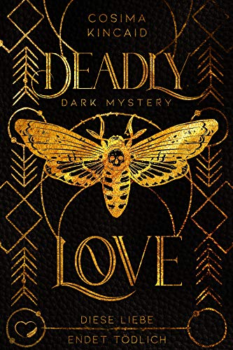 Deadly Love: Diese Liebe endet tödlich (Dark Romance)