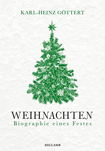 Weihnachten: Biographie eines Festes