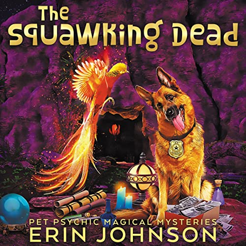 The Squawking Dead: A Cozy Witch Mystery (Magic Market Mysteries, Book 7)