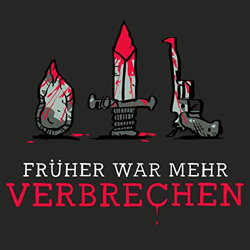 Früher war mehr Verbrechen