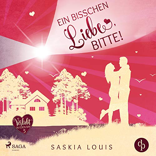 Ein bisschen Liebe, bitte!: Verliebt in Eden Bay 5