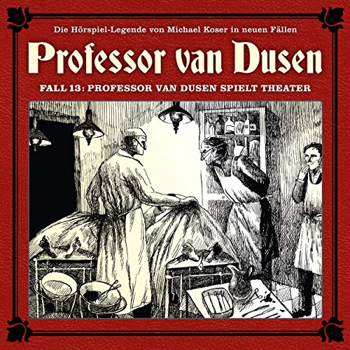 Professor van Dusen spielt Theater: Professor van Dusen - Die neuen Fälle 13