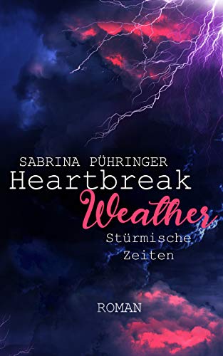 Heartbreak Weather: Stürmische Zeiten