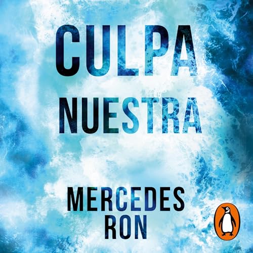 Culpa nuestra [Our Fault]: Culpables 3 [Guilty, Book 3]