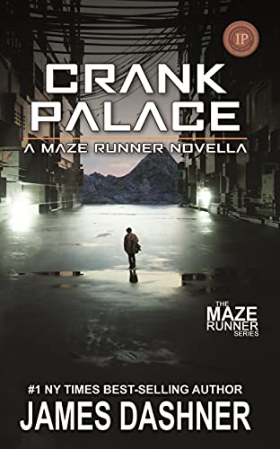 Crank Palace: A Maze Runner Novella