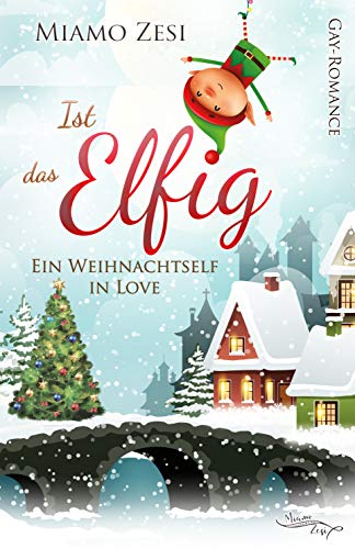 Ist das Elfig - Ein Weihnachtself in Love