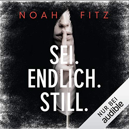Sei. Endlich. Still: Ein Stegmayer-und-Greenwood-Thriller 1