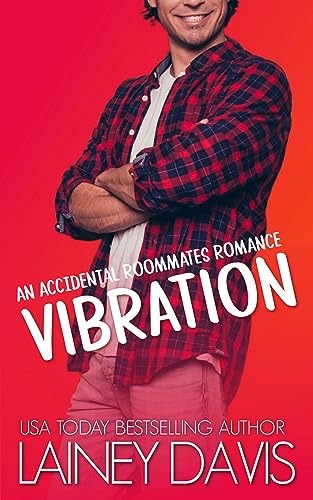 Vibration: An Accidental Roommates Romance (Brady Family Book 4)