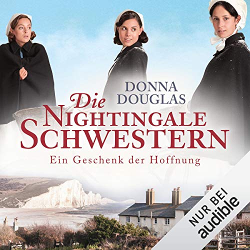 Die Nightingale-Schwestern. Ein Geschenk der Hoffnung: Nightingales-Reihe 5